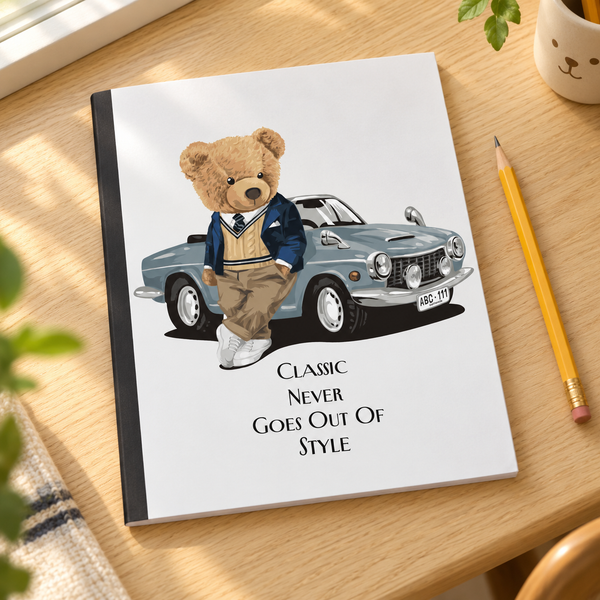 Classic Never Goes Out Of Style: 8x10 Composition Book, Journal, Notebook: Teddy Bear: College Ruled Notebook — writing desk lifestyle mockup